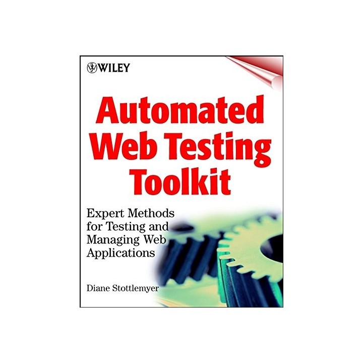 Automated Web Testing Toolkit: Expert Methods for Testing and Managing Web Applications. INCLUYE CD ROM